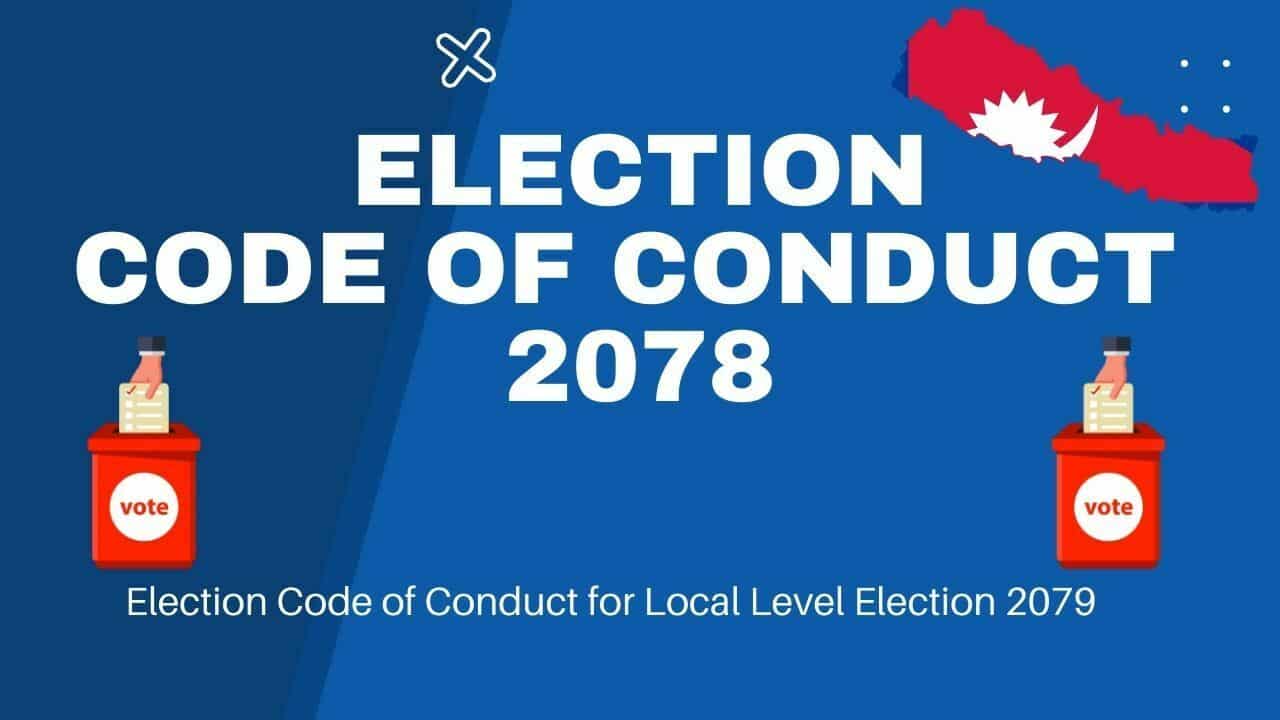 Election Code of Conduct 2078 | निर्वाचन आचार संहिता